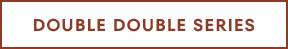 DOUBLE DOUBLE SERIES